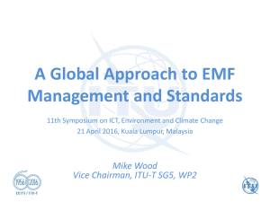 A Global Approach to EMF Management and Standards Mike Wood