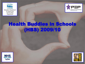 Health Buddies in Schools (HBS) 2009/10 Education Department &amp; Leisure and
