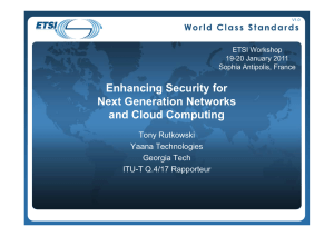 Enhancing Security for Next Generation Networks and Cloud Computing Tony Rutkowski