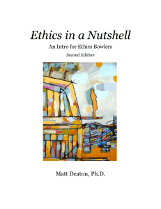Ethics in a Nutshell  Matt Deaton, Ph.D. An Intro for Ethics Bowlers