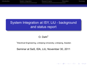 System Integration at ISY, LiU - background and status report O. Dahl