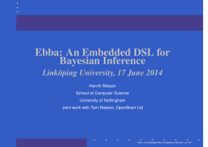 Ebba: An Embedded DSL for Bayesian Inference Linköping University, 17 June 2014
