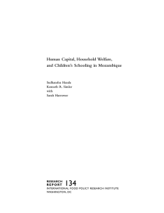 134 Human Capital, Household Welfare, and Children’s Schooling in Mozambique Sudhanshu Handa