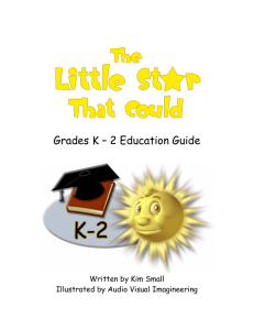 Grades K – 2 Education Guide Written by Kim Small