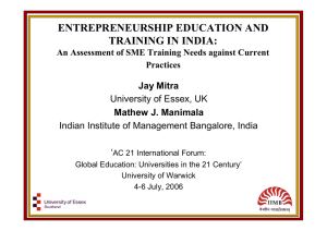 ENTREPRENEURSHIP EDUCATION AND TRAINING IN INDIA: Jay Mitra Mathew J. Manimala