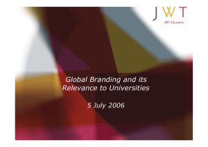 Global Branding and its Relevance to Universities 5 July 2006