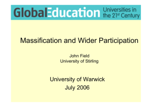 Massification and Wider Participation University of Warwick July 2006 John Field