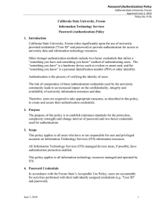 California State University, Fresno Information Technology Services Password (Authentication) Policy 1. Introduction