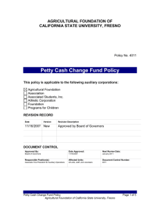 Petty Cash Change Fund Policy AGRICULTURAL FOUNDATION OF CALIFORNIA STATE UNIVERSITY, FRESNO