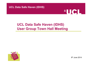UCL Data Safe Haven (IDHS) User Group Town Hall Meeting 9 June 2014