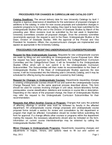 requires a rigorous observance of deadlines for the submission of... additions to the catalog. In order for new course proposals... PROCEDURES FOR CHANGES IN CURRICULUM AND CATALOG COPY