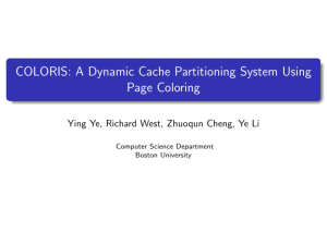 COLORIS: A Dynamic Cache Partitioning System Using Page Coloring Computer Science Department