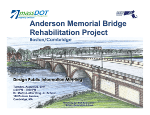 Anderson Memorial Bridge Rehabilitation Project Boston/Cambridge Design Public Information Meeting
