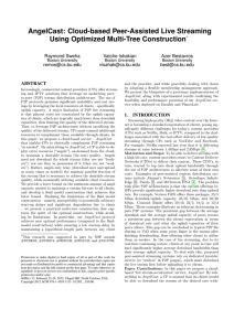 AngelCast: Cloud-based Peer-Assisted Live Streaming Using Optimized Multi-Tree Construction Raymond Sweha Vatche Ishakian