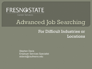 For Difficult Industries or Locations Stephen Davis Employer Services Specialist