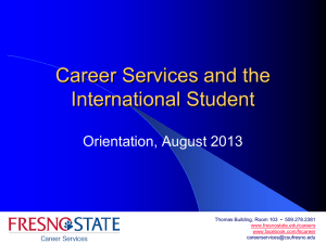 Career Services and the International Student Orientation, August 2013 ▪  559.278.2381