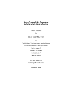 Using Probabilistic Reasoning to Automate Software Tuning David Gerard Sullivan