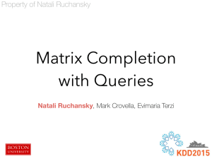 Matrix Completion with Queries Property of Natali Ruchansky Natali Ruchansky