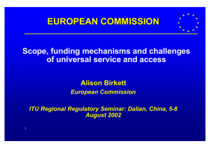 EUROPEAN COMMISSION Scope, funding mechanisms and challenges of universal service and access