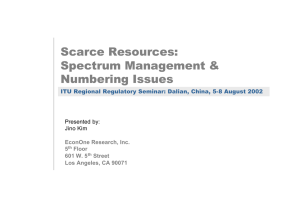 Scarce Resources: Spectrum Management &amp; Numbering Issues