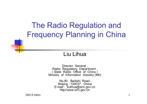 The Radio Regulation and Frequency Planning in China Liu Lihua