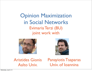 Opinion Maximization in Social Networks Evimaria Terzi (BU) joint work with