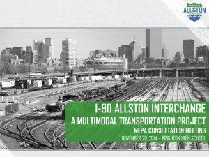 I-90 ALLSTON INTERCHANGE A MULTIMODAL TRANSPORTATION PROJECT  MEPA CONSULTATION MEETING