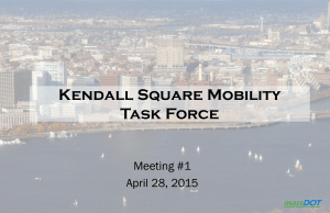 Kendall Square Mobility Task Force Meeting #1 April 28, 2015