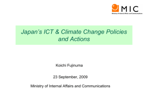Japan’s ICT &amp; Climate Change Policies and Actions Koichi Fujinuma 23 September, 2009
