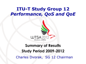ITU-T Study Group 12 Performance, QoS and QoE Summary of Results