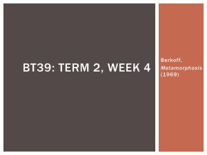 BT39: TERM 2, WEEK 4 Berkoff, (1969) Metamorphosis