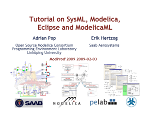 Tutorial on SysML, Modelica, Eclipse and ModelicaML Adrian Pop Erik Hertzog