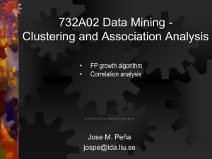 732A02 Data Mining - Clustering and Association Analysis • FP growth algorithm
