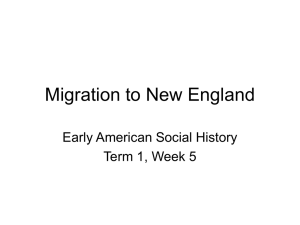 Migration to New England Early American Social History Term 1, Week 5