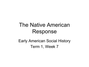 The Native American Response Early American Social History Term 1, Week 7