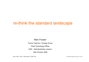 re-think the standard landscape Marc Fossier France Telecom / Orange Group