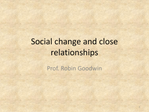 Social change and close relationships Prof. Robin Goodwin 1