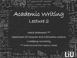 Academic Writing Lecture 2 Nahid Shahmehri ** Department of Computer and Information Science
