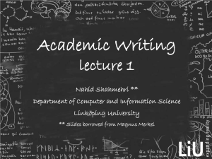 Academic Writing lecture 1 Nahid Shahmehri ** Department of Computer and Information Science