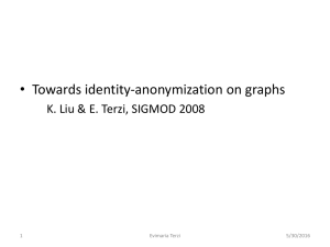 • Towards identity-anonymization on graphs 1 Evimaria Terzi