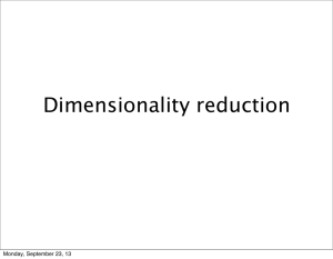 Dimensionality reduction Monday, September 23, 13