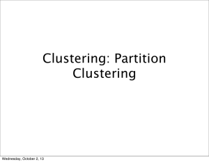 Clustering: Partition Clustering Wednesday, October 2, 13