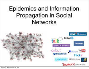 Epidemics and Information Propagation in Social Networks Monday, November 25, 13