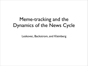 Meme-tracking and the Dynamics of the News Cycle Leskovec, Backstrom, and Kleinberg