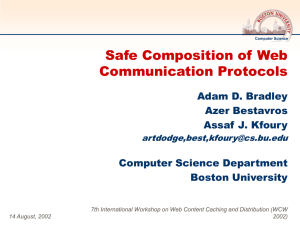 Safe Composition of Web Communication Protocols Adam D. Bradley Azer Bestavros