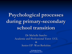 Psychological processes during primary-secondary school transition Dr Michelle Sancho