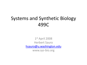 Systems and Synthetic Biology 499C 1 April 2008
