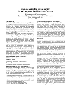 Student-oriented Examination in a Computer Architecture Course Erik Larsson and Anders Larsson {erila,