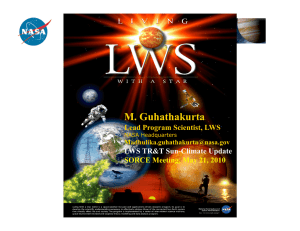 M. Guhathakurta Lead Program Scientist, LWS LWS TR&amp;T Sun-Climate Update