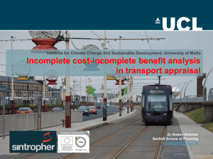 Incomplete cost-incomplete benefit analysis in transport appraisal Dr Robin Hickman